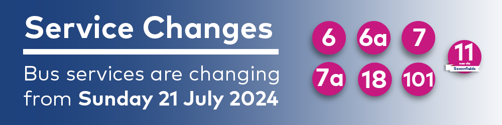 Service Changes - Bus services are changing  from Sunday 21 July 2024