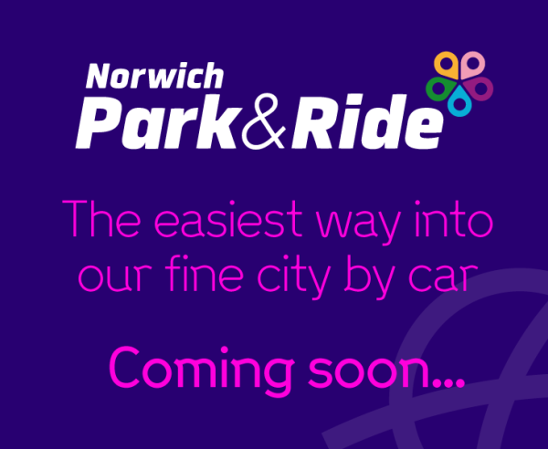 Coming Soon... Norwich Park & Ride